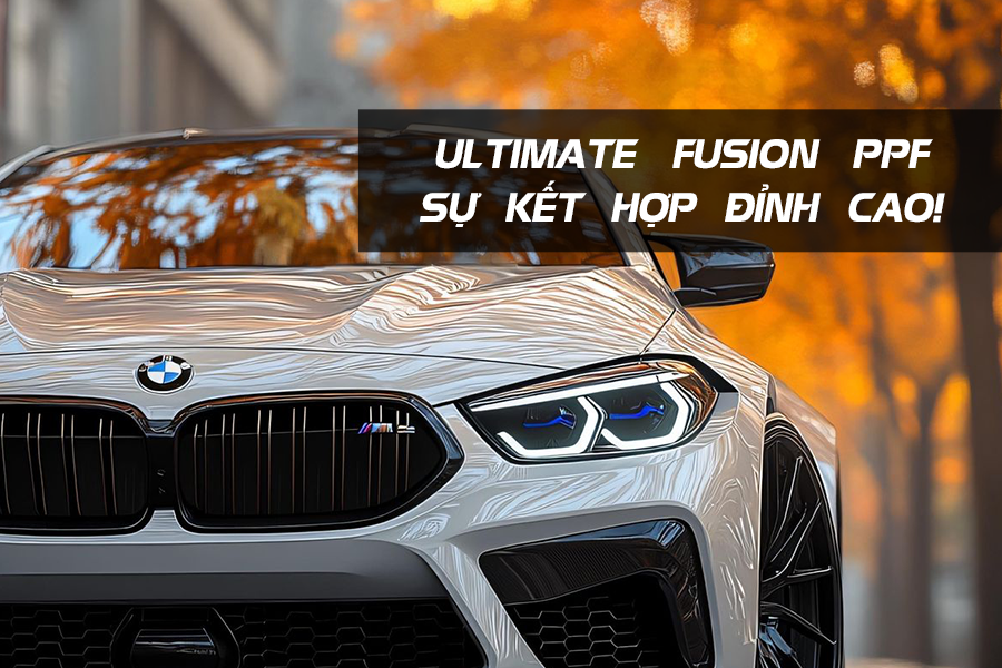 Phim bảo vệ sơn ULTIMATE FUSION ™ - Sự kết hợp hoàn hảo mới của XPEL